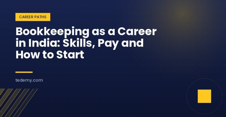 Bookkeeping as a Career in India: Skills, Pay and How to Start