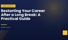 Restarting Your Career After a Long Break: A Practical Guide