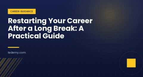 Restarting Your Career After a Long Break: A Practical Guide