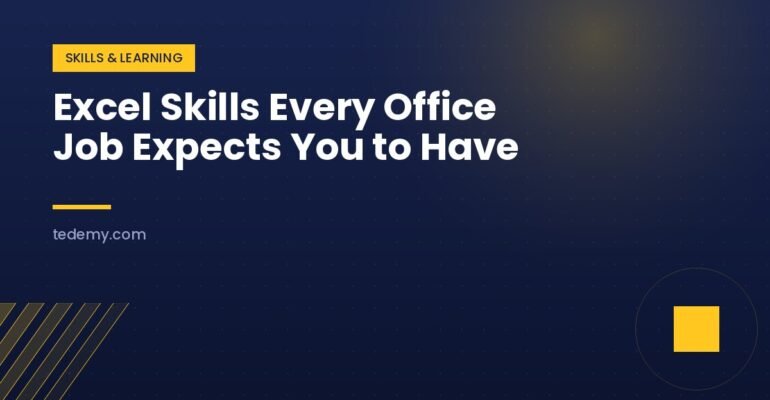 Excel Skills Every Office Job Expects You to Have
