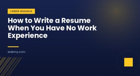 How to Write a Resume When You Have No Work Experience