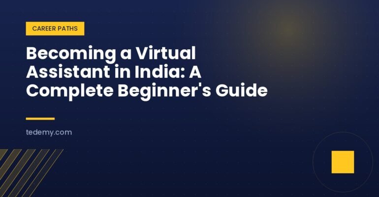 Becoming a Virtual Assistant in India: A Complete Beginner's Guide